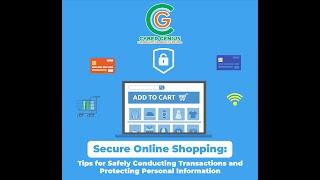 Secure Online Shopping: Tips for Safely Conducting Transactions and Protecting Personal Information