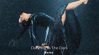 Besso - Dancing In The Dark [Music Video]