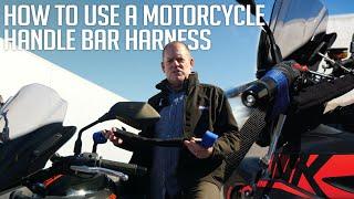 How to use a Motorcycle Handlebar Harness