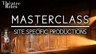 Masterclasses with Sue Buckmaster: MAKING SITE-SPECIFIC PRODUCTIONS