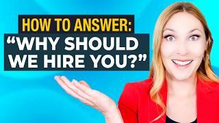 How to Answer “Why Should We Hire You?” Interview Question | 3-Step Formula + Example