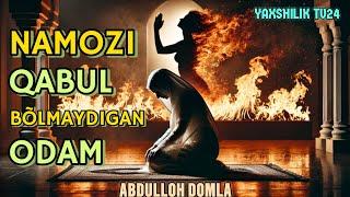 Namozi qabul boʻlmaydigan odam | Abdulloh Domla #abdullohdomla #maruza #namoz #zikr #salovat #jannat