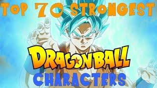 Top 70 Strongest Dragon Ball (Original, Z & Super) Characters