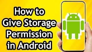 How to Give Storage Permission in Android in 2024