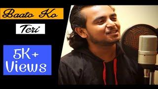Baaton Ko Teri | Reprise | Cover | Arijit Singh | Aman Tiwari | Musicoholic Boys