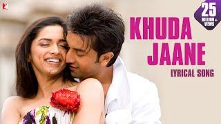 Lyrical: Khuda Jaane Song with Lyrics | Bachna Ae Haseeno | Anvita Dutt Guptan | Vishal and Shekhar