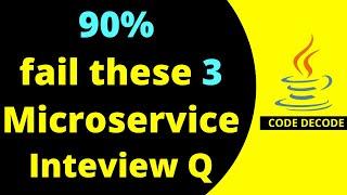 90% Java Developers FAIL These 3 Microservices Interview Questions | Top 3 Questions | Code Decode