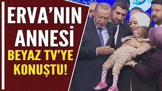 ERVA'NIN ANNESİ BEYAZ TV'YE KONUŞTU!