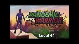 Pandemic Warrior Level 44 | HFG Entertainments