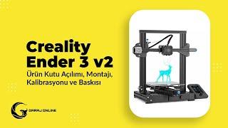 Creality Ender 3 v2 3D Yazıcı - Ürün Kutu Açılımı Kurulum ve İnceleme