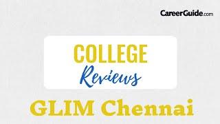 College Review: Great Lakes Institute of Management (GLIM), Chennai