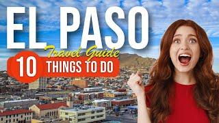 TOP 10 Things to do in El Paso, Texas 2023!