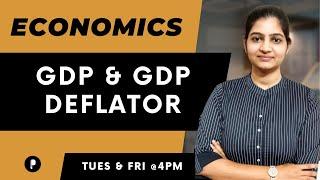 GDP And GDP Deflator | Economics | SSC & UPSC