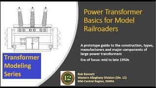 Transformer Modeling: Large Power Transformer Basics for Model Railroaders