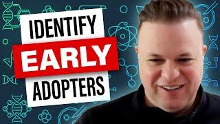 How to Identify your Early Adopters, with Ian Brand of GM Global Innovation