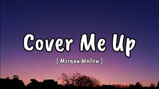 Morgan Wallen - Cover Me Up (Song)