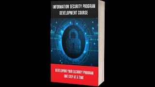 The Complete Guide to Building an Information Security Program in Any Organization