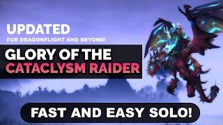 Glory of the Cataclysm Raider Solo | Fast and Easy Guide! *UPDATED*