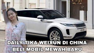 DAILY TIKA WEIXUN DI CHINA BELI MOBIL MEWAH BARU || TERBARU GAJI YOUTUBE DAILY TIKA WEIXUN DI CHINA