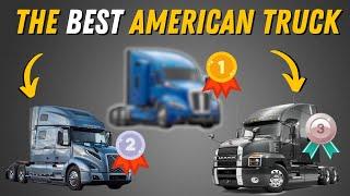 THIS Is The Best American Semi-Truck - Each Brand is Rated!