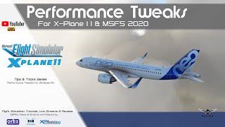 Performance Tweaks for X-Plane 11 and MSFS 2020