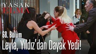 Yıldız, Leyla'ya saldırdı! - Yasak Elma 68. Bölüm