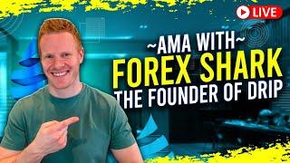 LIVE - Interview with Forex Shark, the Founder of DRIP