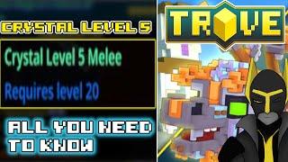 Crystal Level 5 | Everything You NEED to Know in Trove! [CHECK COMMENTS]