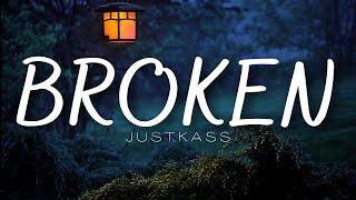 JustKass - Broken (Lyrics)