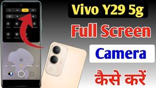 Vivo Y29 5g full screen camera settings,Vivo Y29 5g full screen camera kaise karen