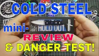 COLD STEEL  MINI-HOLD OUT!!! DANGEROUS TESTING AND REVIEW!!!