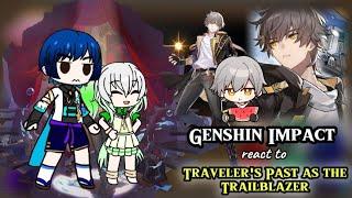 Genshin Impact React to Traveller's Past as the Trailblazer || Honkai Star Rail || Gacha Reaction