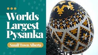 Alberta Road Trip | Worlds Largest Ukrainian Pysanka