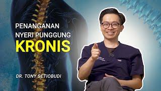  PENANGANAN NYERI PUNGGUNG KRONIS  | DR TONY SETIOBUDI