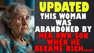 This woman was abandoned by her own son when he became rich....