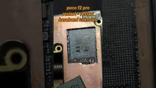 Poco F2 pro restart restart baseband unknown fix repair IC cpu #smartphone #poco #repair #service