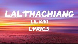 LALTHACHIANG || LIL KIKI || LYRICS