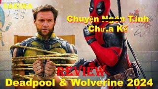 REVIEW PHIM HAI SIÊU NHÂN BẤT TỬ TẤU HÀI || DEADPOOL VÀ WOLVERINE 2024 || SAKURA REVIEW