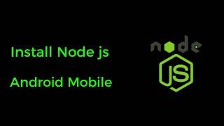 How to Install NodeJS on Android Step-by-Step Guide