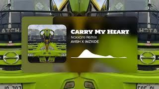 Myshaan - Carry My Heart (Noxxare ReMix) | AVISH679 X IMZXIDE