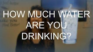 How Much Water are You Drinking?