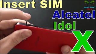 Alcatel One Touch Idol X Insert SIM