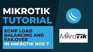 ECMP Load Balancing and Failover in Mikrotik ROS 7 | Mikrotik Configuration Tutorial Step by Step