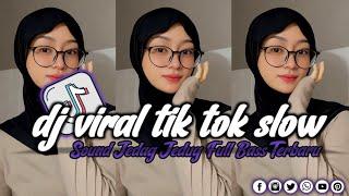 DJ VIRAL TIK TOK SLOW TERBARU 2024 SOUND JEDAG JEDUG MENGKANE