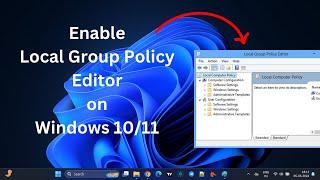 How to enable Local Group Policy Editor on Windows 11 Home Edition