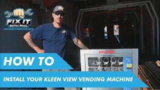 How to Install a Kleen-View Vending Machine - Fix it With Phil  | Kleen-Rite