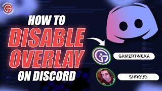 Discord (2022): How To Disable in-game Overlay