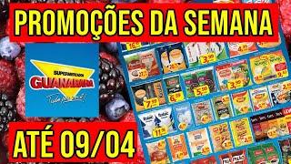 OFERTAS da Semana do Supermercado Guanabara - FOLHETO GUANABARA com Promoções do Dia de Supermercado