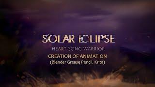 Creation of Animation for 'Solar Eclipse' album by Heart Song Warrior