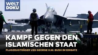 GEHEIMOPERATION IM SUEZKANAL: FLUGZEUGTRÄGER USS George H.W. Bush im Einsatz | WELT HD DOKU Reupload